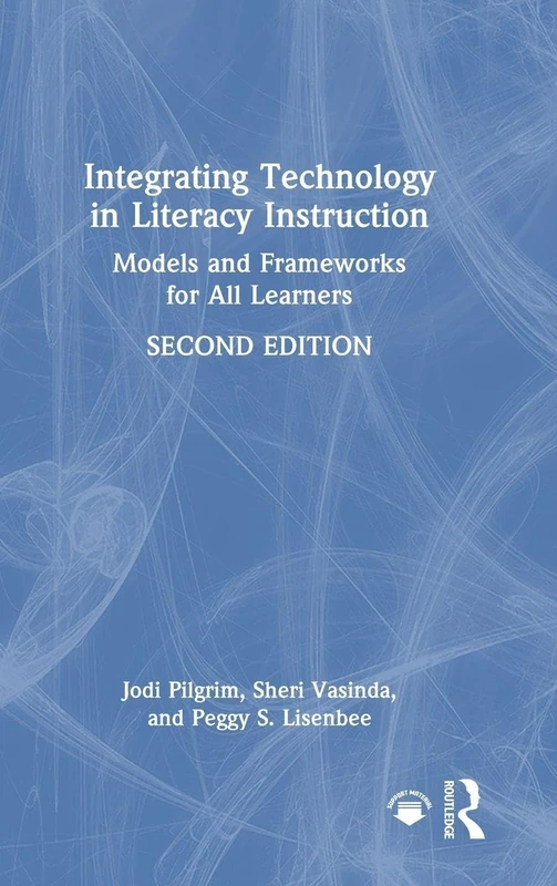 Routledge Integrating Technology in Literacy Instruction Book