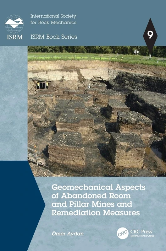 Geomechanical Aspects of Abandoned Room and Pillar Mines and Remediation Measures (ISRM Book Series)