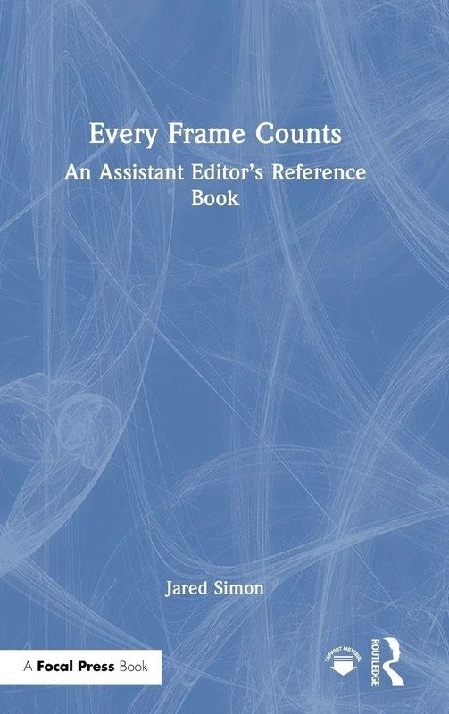 Every Frame Counts: An Assistant Editor’s Reference Book - Image 1