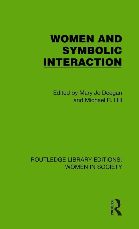 Women and Symbolic Interaction (Routledge Library Editions: Women in Society)