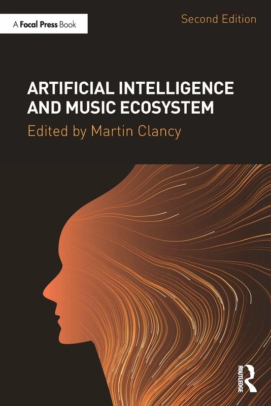 Focal Press Artificial Intelligence and Music Ecosystem Book