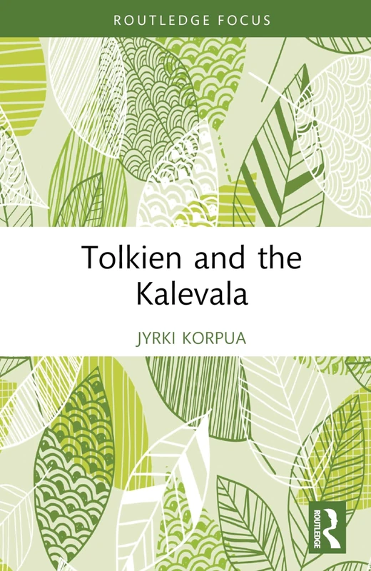 Tolkien and the Kalevala (Routledge Focus on Literature) - Image 1