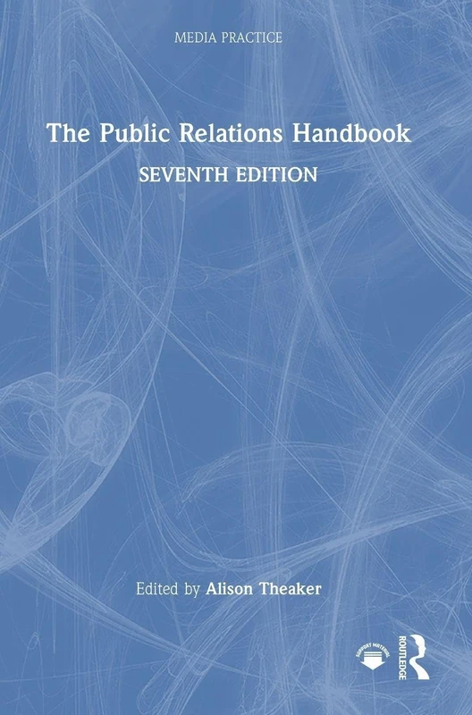 Routledge - The Public Relations Handbook (Media Practice)