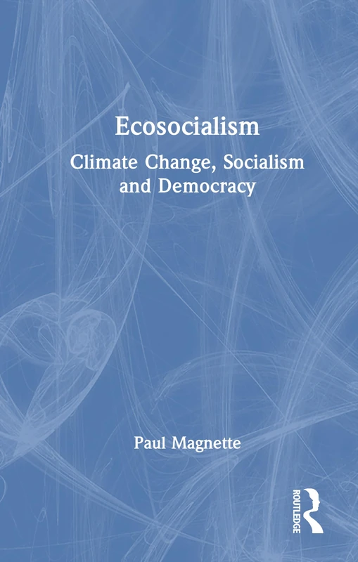 Ecosocialism: Climate Change, Socialism and Democracy