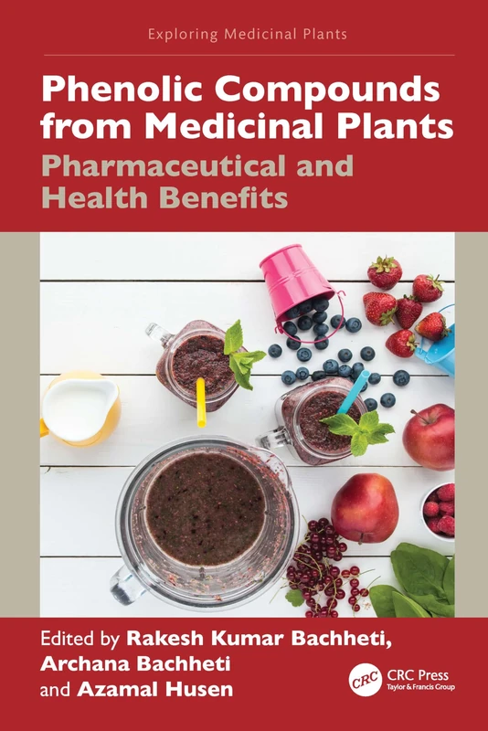 Phenolic Compounds from Medicinal Plants: Pharmaceutical and Health Benefits (Exploring Medicinal Plants)