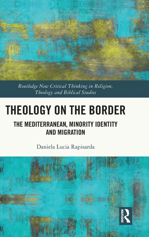 Routledge Theology on the Border: Mediterranean Identity Book