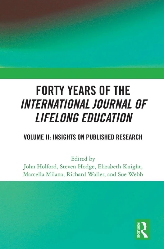 Forty Years of the International Journal of Lifelong Education, Volume II: Insights on Published Research: 2