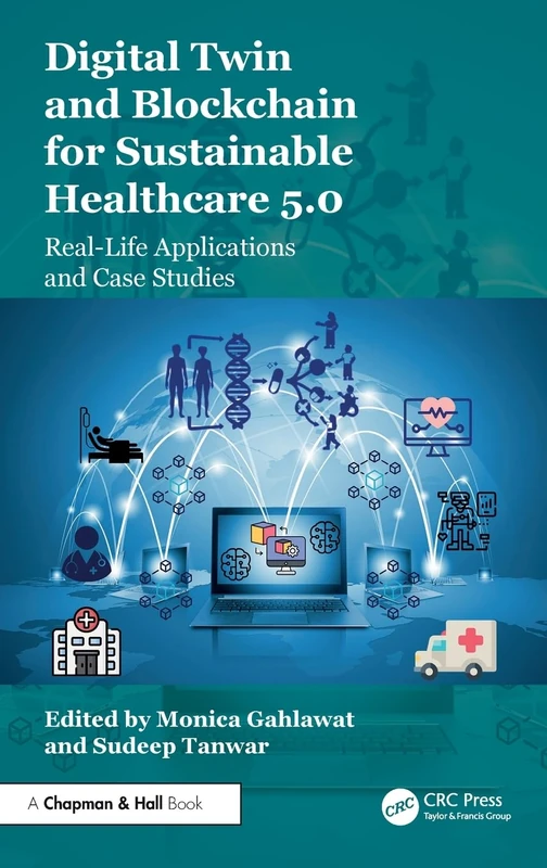 Digital Twin and Blockchain for Sustainable Healthcare 5.0: Real-Life Applications and Case Studies