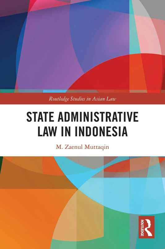 State Administrative Law in Indonesia (Routledge Studies in Asian Law)