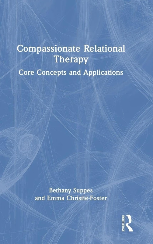 Routledge Compassionate Relational Therapy - Psychology Book