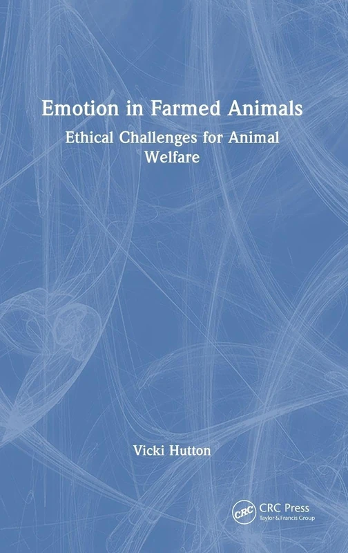 Emotion in Farmed Animals: Ethical Challenges for Animal Welfare