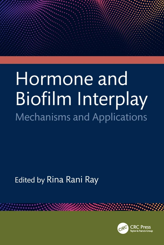 Hormone and Biofilm Interplay: Mechanisms and Applications