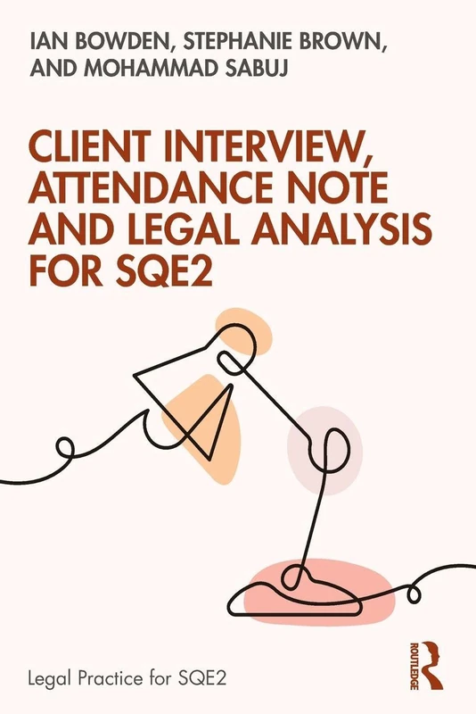 Client Interview, Attendance Note and Legal Analysis for SQE2 (The Skills of Legal Practice Series for SQE2)