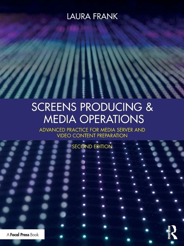 Screens Producing and Media Operations: Advanced Practice for Media Server and Video Content Preparation