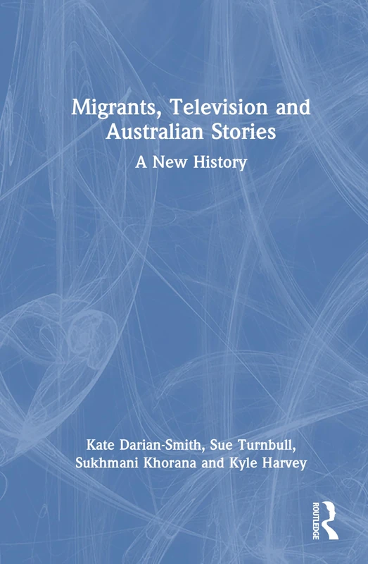 Routledge Migrants, Television and Australian Stories Book