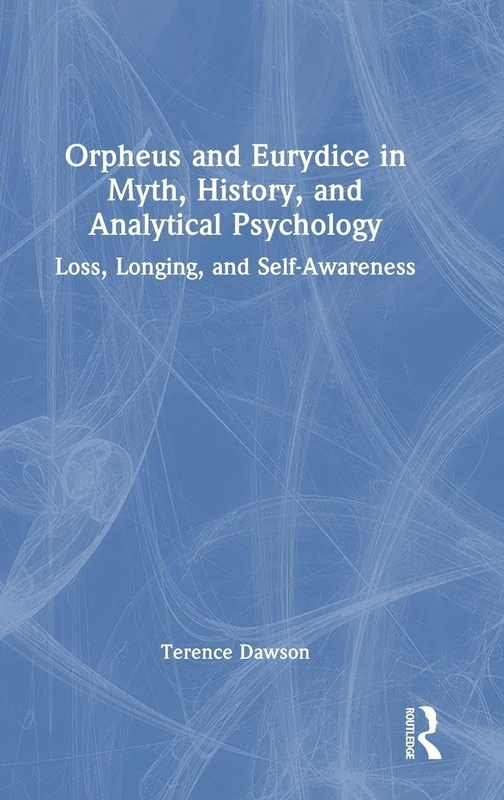 Routledge Orpheus and Eurydice - Psychology and Myth Book