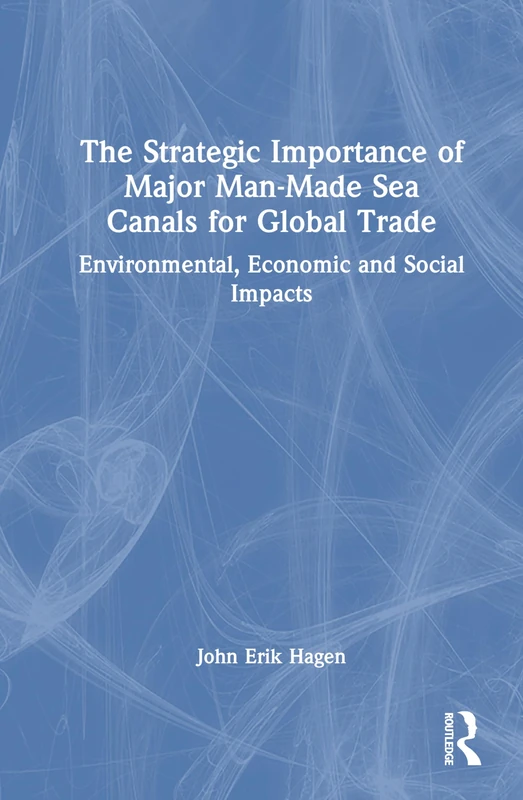 Routledge - Major Man-Made Sea Canals for Global Trade Book