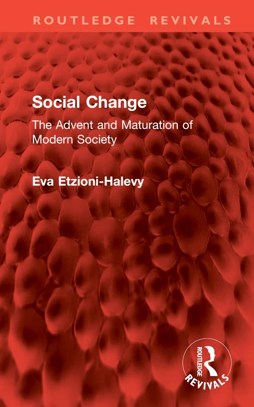 Social Change: The Advent and Maturation of Modern Society (Routledge Revivals)
