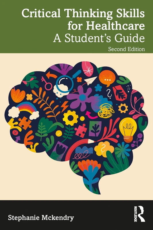 Critical Thinking Skills for Healthcare: A Student’s Guide