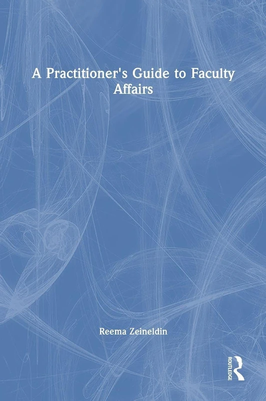 Routledge - A Practitioner's Guide to Faculty Affairs Book