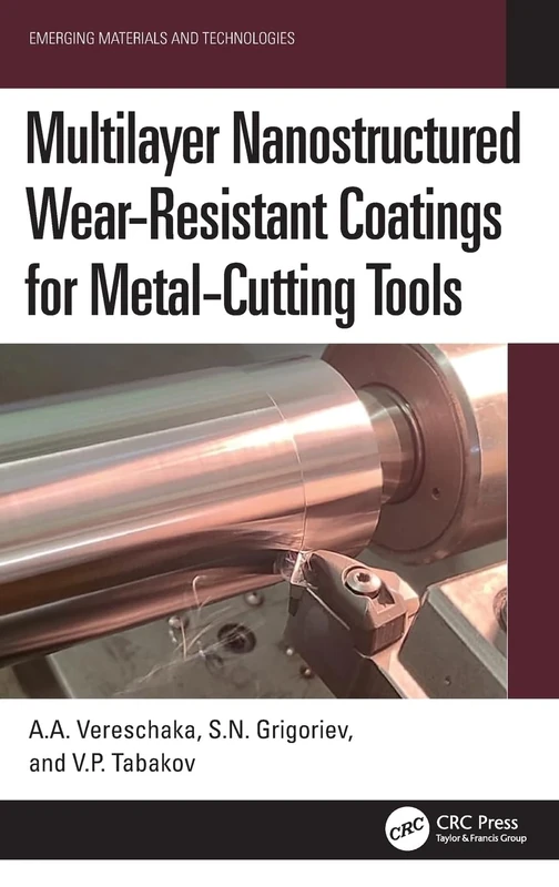 Multilayer Nanostructured Wear-Resistant Coatings for Metal-Cutting Tools (Emerging Materials and Technologies)