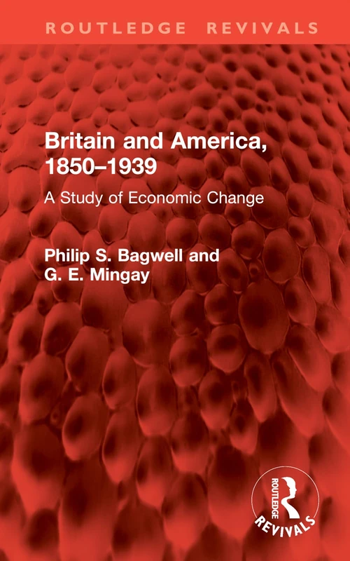 Britain and America, 1850–1939: A Study of Economic Change (Routledge Revivals)