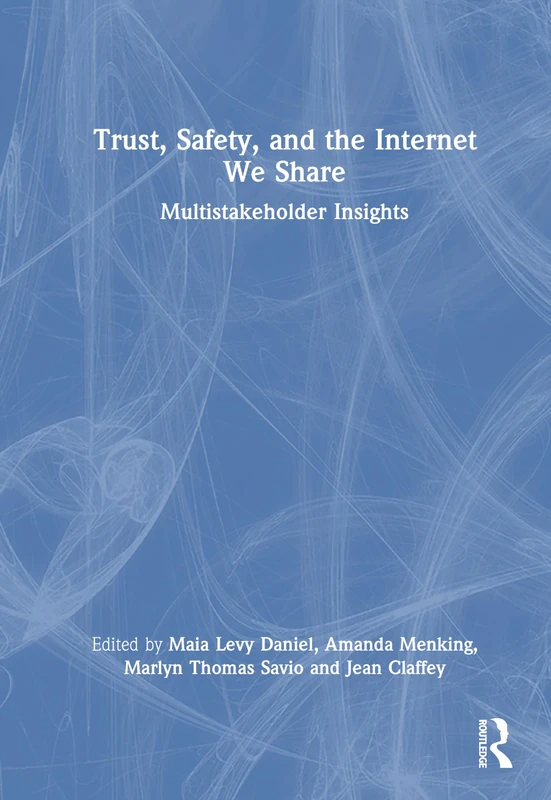 Trust, Safety, and the Internet We Share: Multistakeholder Insights