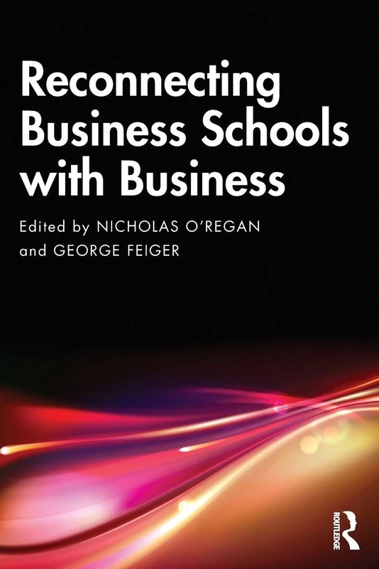 Reconnecting Business Schools with Business
