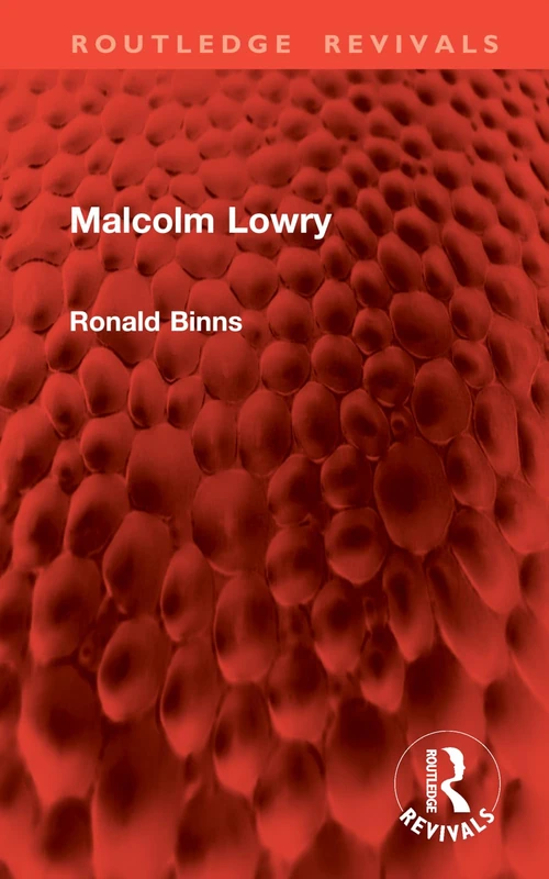 Malcolm Lowry (Routledge Revivals)