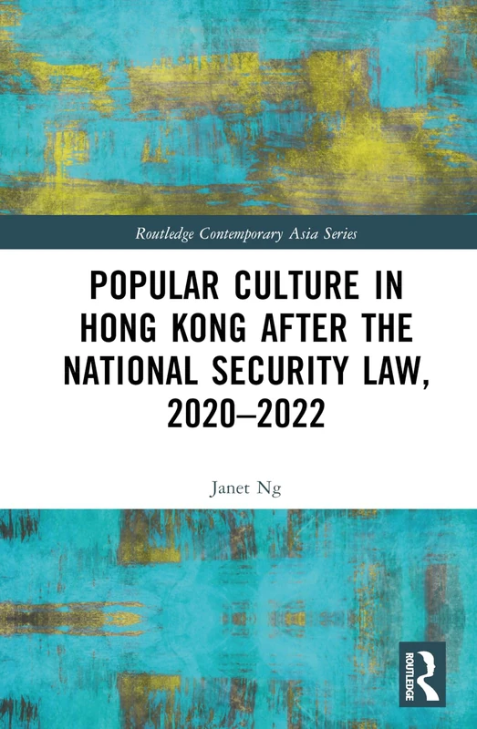 Routledge Popular Culture in Hong Kong 2020-2022 Book