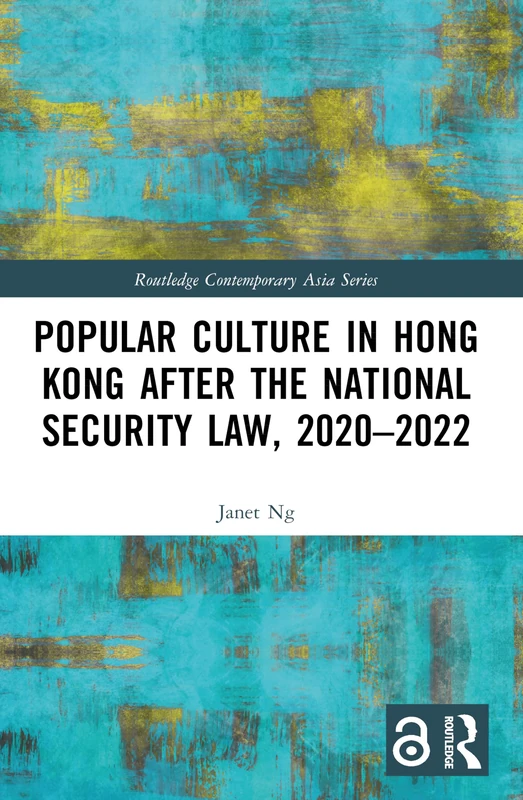 Popular Culture in Hong Kong After the National Security Law, 2020–2022 (Routledge Contemporary Asia Series) - Image 1