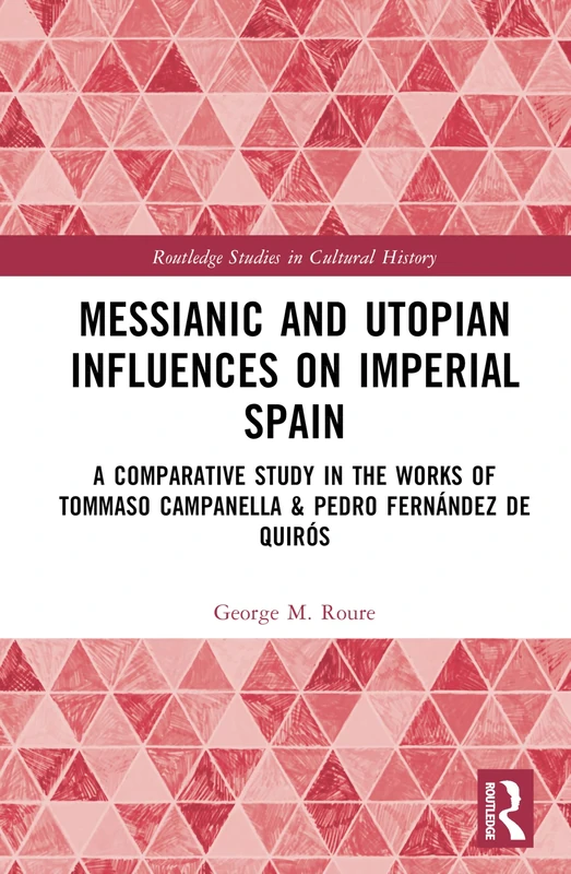 Routledge Messianic and Utopian Influences on Imperial Spain