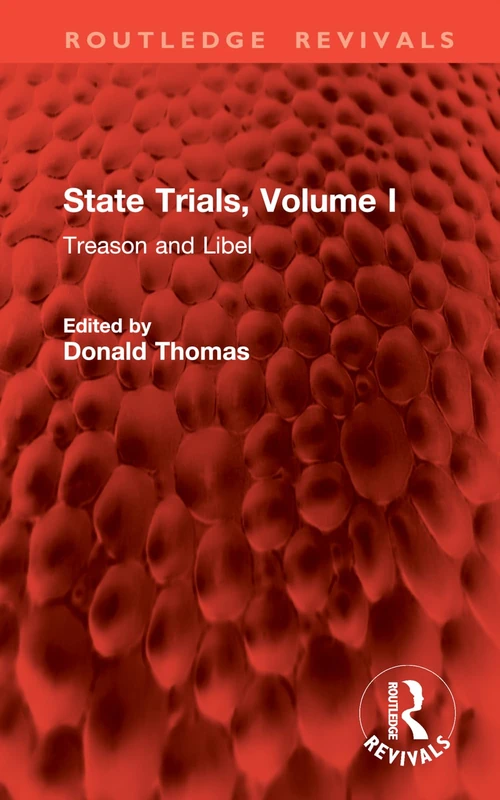 State Trials, Volume I: Treason and Libel: 1 (Routledge Revivals)
