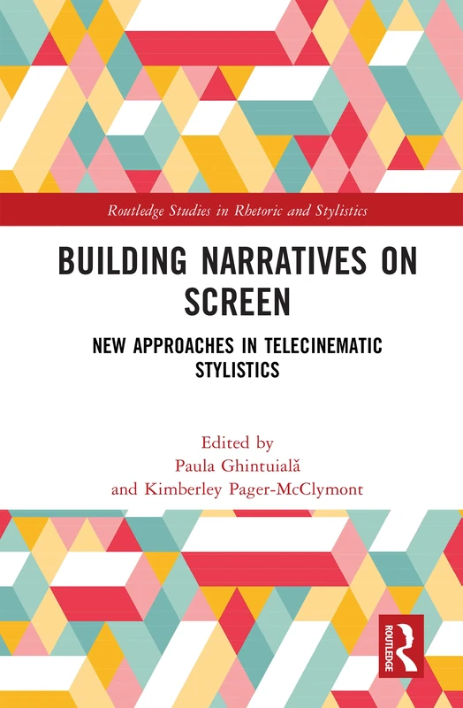 Routledge Building Narratives on Screen - Film Stylistics Book