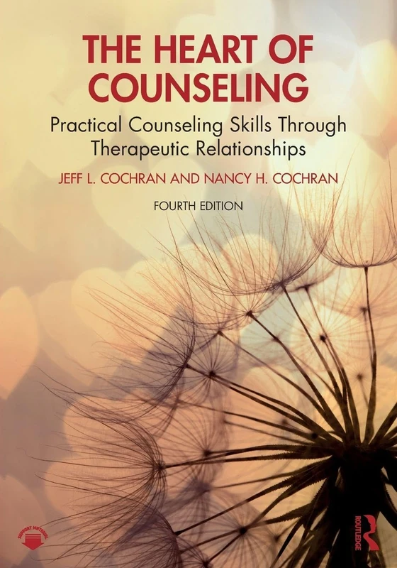 Routledge - The Heart of Counseling 4th Edition Textbook