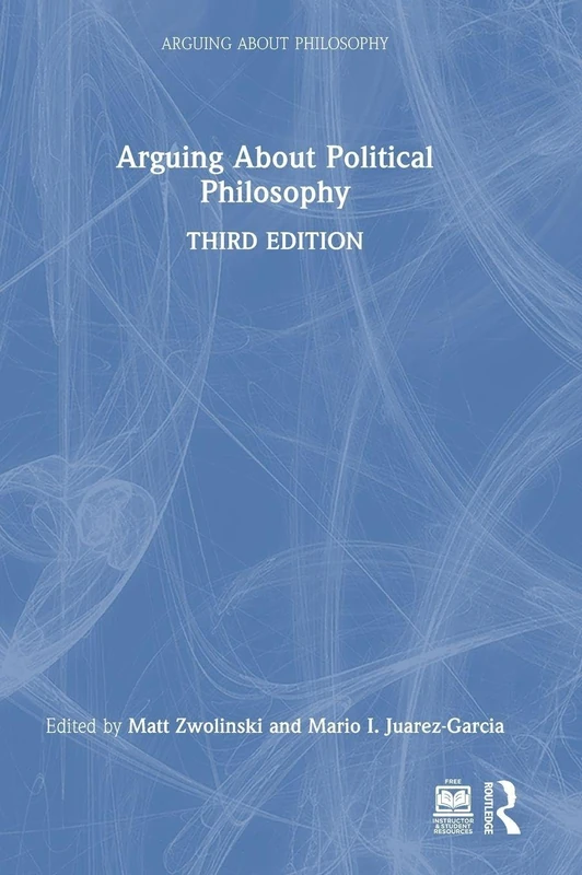 Arguing About Political Philosophy (Arguing About Philosophy)