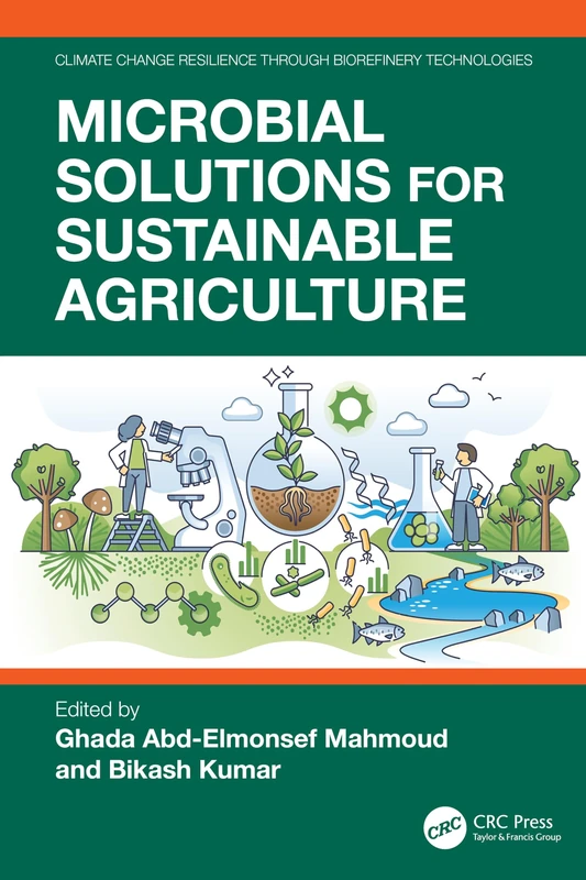 Microbial Solutions for Sustainable Agriculture (Climate Change Resilience through Biorefinery Technologies)