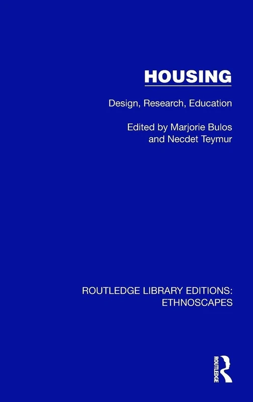 Housing: Design, Research, Education (Routledge Library Editions: Ethnoscapes)