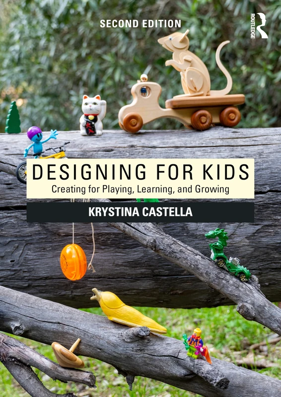 Designing for Kids: Creating for Playing, Learning and Growing