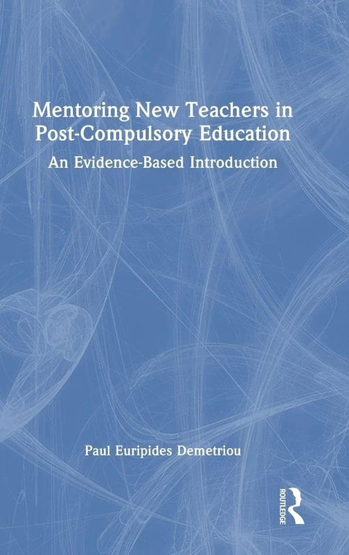 Mentoring New Teachers in Post-Compulsory Education: An Evidence-Based Introduction