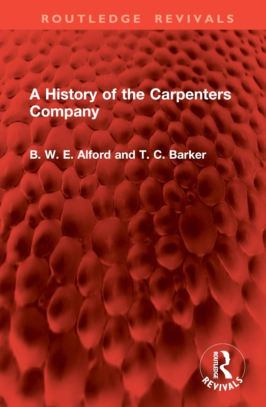 A History of the Carpenters Company (Routledge Revivals) - Image 1
