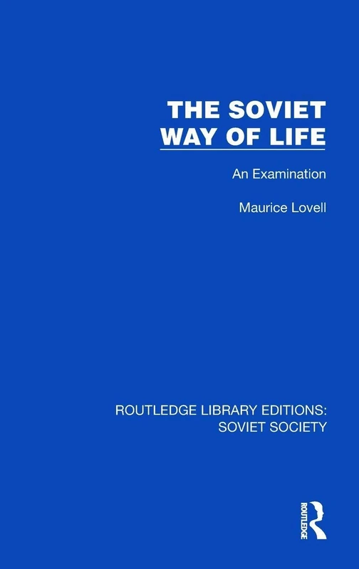 The Soviet Way of Life: An Examination (Routledge Library Editions: Soviet Society)