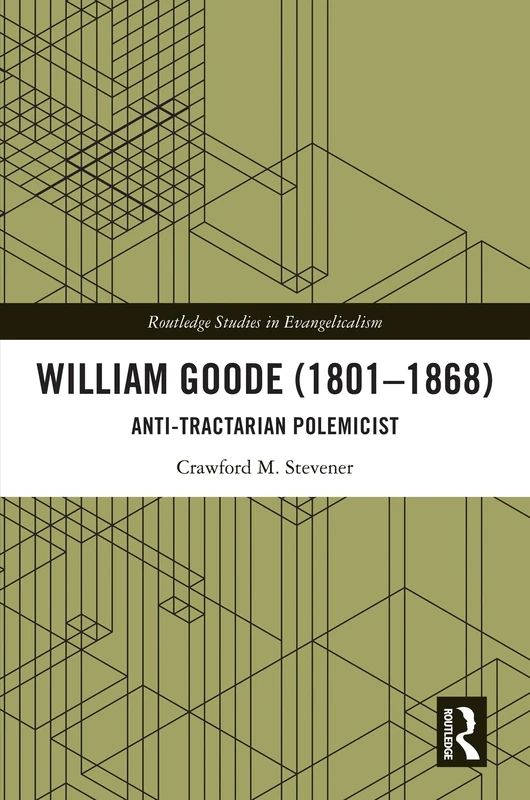 William Goode (1801–1868): Anti-Tractarian Polemicist (Routledge Studies in Evangelicalism) - Image 1
