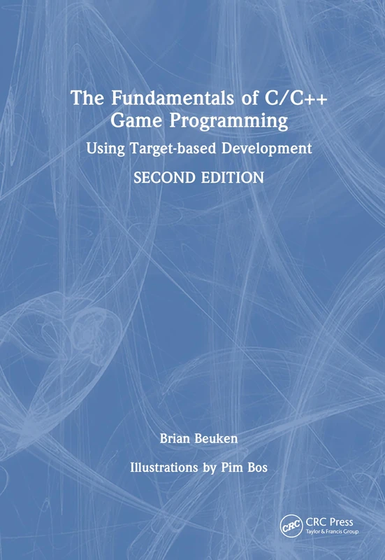 The Fundamentals of C/C++ Game Programming: Using Target-based Development