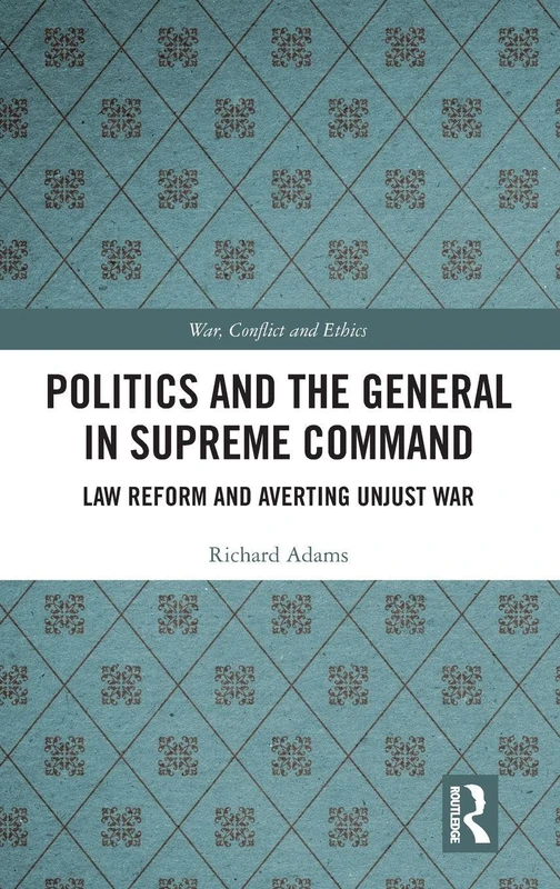Routledge - Politics and the General in Supreme Command Book