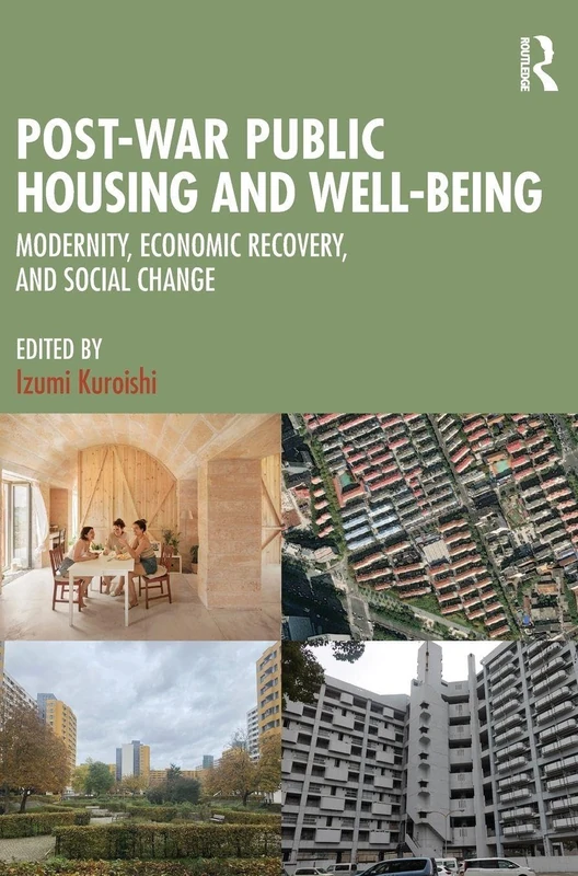 Post-War Public Housing and Well-Being: Modernity, Economic Recovery, and Social Change