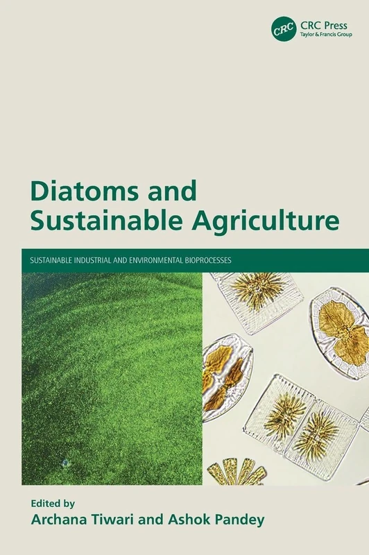 Diatoms and Sustainable Agriculture (Sustainable Industrial and Environmental Bioprocesses)