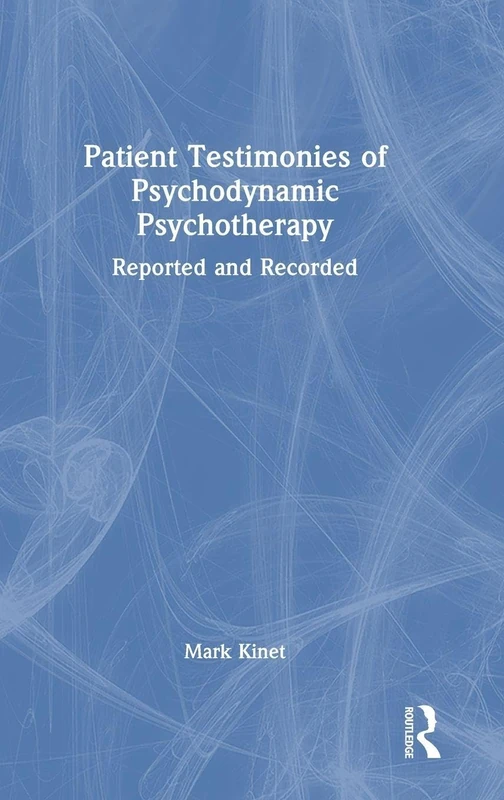 Routledge - Patient Testimonies of Psychodynamic Psychotherapy