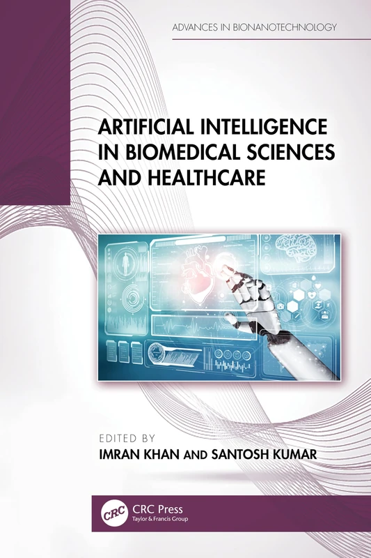 Artificial Intelligence in Biomedical Sciences and Healthcare (Advances in Bionanotechnology)