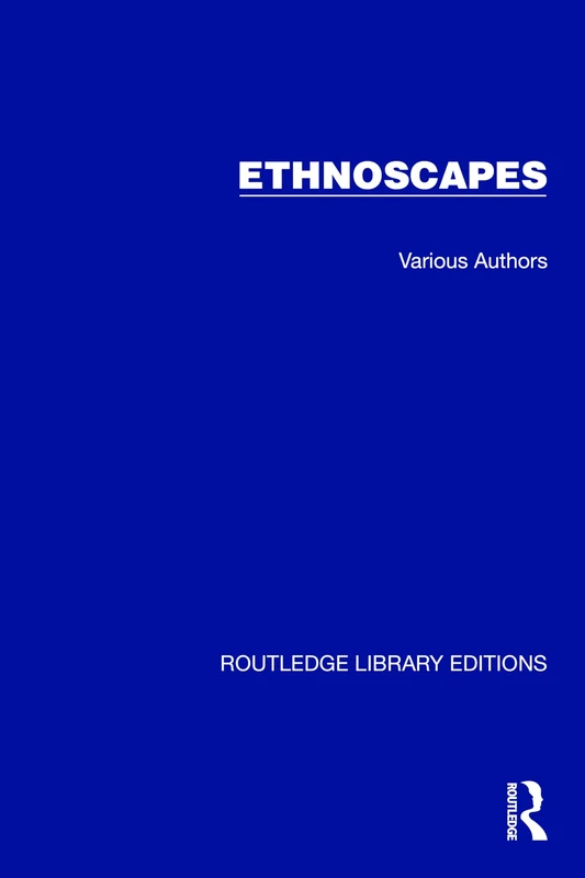 Routledge Library Editions: Ethnoscapes: 14 Volume Set